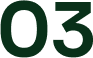 Large dark green numbers 03 on a light gray background.